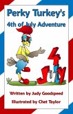Perky Turkey's 4th of July Adventure (eBook, ePUB) Perky Turkey's 4th of July Adventure (eBook, ePUB)