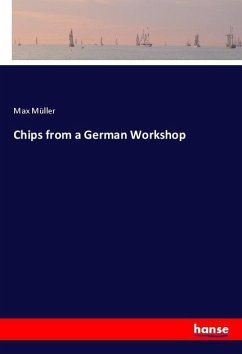 Chips from a German Workshop - Müller, Max