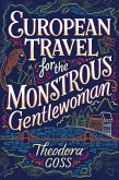 European Travel for the Monstrous Gentlewoman (eBook, ePUB)