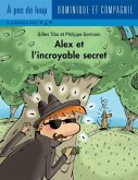 Alex et l'incroyable secret (eBook, PDF)