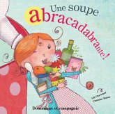 Une soupe abracadabrante ! (eBook, PDF) Une soupe abracadabrante ! (eBook, PDF)
