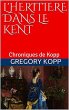 L'héritière dans le Kent (Chroniques... - Bild 1