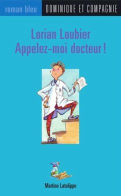 Cover Lorian Loubier - Appelez-moi docteur ! (eBook, PDF)