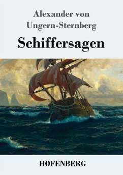 Schiffersagen - Ungern-Sternberg, Alexander von