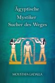 Ägyptische Mystiker : Sucher Des Weges (eBook, ePUB) Ägyptische Mystiker : Sucher Des Weges (eBook, ePUB)