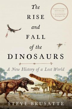 The Rise and Fall of the Dinosaurs - Brusatte, Steve