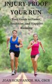 Injury-Proof Your Run: Your Guide to Faster, Healthier, and Happier Running (eBook, ePUB)