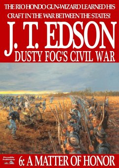 Dusty Fog's Civil War 6: A Matter of Honor (eBook, ePUB) - Edson, J. T.