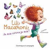 Lili Macaroni - Je suis comme je suis! (eBook, PDF) Lili Macaroni - Je suis comme je suis! (eBook, PDF)
