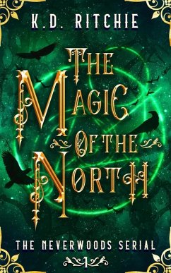 Cover The Magic of the North: The Neverwoods Serial (eBook, ePUB)