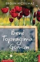 Beni Topragima Gömün - Hicyilmaz, Ergun