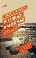 Bu Enkazi Kaldirmak - Monbiot, George