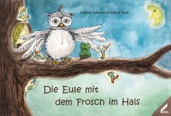 Die Eule mit dem Frosch im Hals - Schwab, Sabine