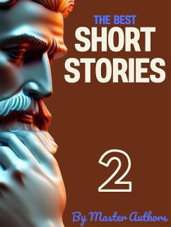 The Best Short Stories - 2 (eBook, ePUB) - Allan Poe, Edgar; Bierce, Ambrose; Chopin, Kate; Christian Anderse, Hans; Crane, Stephen; Harte, Bret; Henry, O.; Irving, Washington; W. Jacobs, W.; twain, Mark