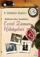 Balkanlardan Anadoluya Evvel Zaman Hikayeleri - Zerrin Dagci, F.