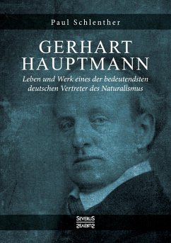 Gerhart Hauptmann - Leben und Werk - Schlenther, Paul