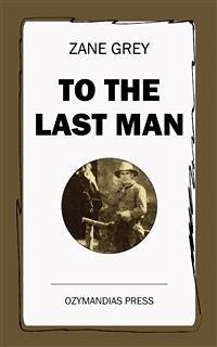 To The Last Man (eBook, ePUB) - Grey, Zane