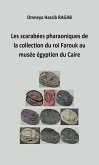 Les scarabées pharaoniques de la collection du roi Farouk au musée égyptien du Caire (eBook, PDF)