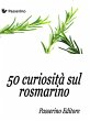 50 curiosità sul rosmarino (eBook,... - Bild 1