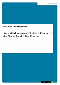 Anna Wladimirowna Nikulina ¿ Flamme in der Nacht. Band 1: Der Kontext - Marz, Lutz;Bergmann, Vera