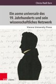 Ein uomo universale des 19. Jahrhunderts und sein wissenschaftliches Netzwerk