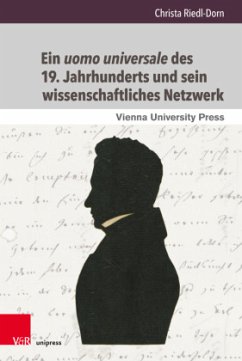 Ein uomo universale des 19. Jahrhunderts und sein wissenschaftliches Netzwerk - Riedl-Dorn, Christa