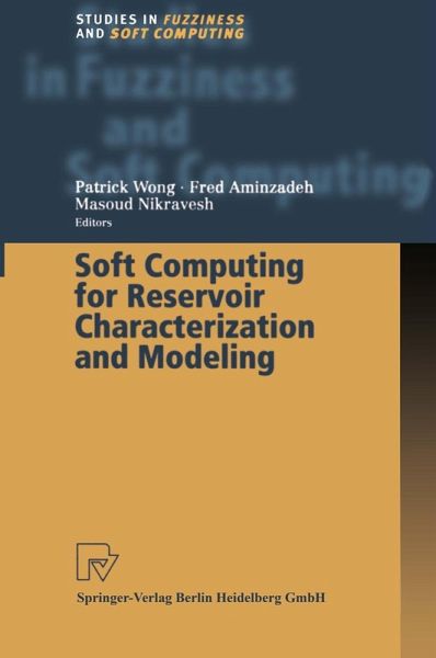 Soft Computing for Reservoir Characterization and Modeling (eBook, PDF) Soft Computing for Reservoir Characterization and Modeling (eBook, PDF)