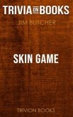 Skin Game by Jim Butcher (Trivia-On-Books) (eBook, ePUB) Skin Game by Jim Butcher (Trivia-On-Books) (eBook, ePUB)