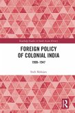 Foreign Policy of Colonial India (eBook, PDF)
