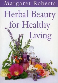 Herbal Beauty for Healthy Living (eBook, PDF) - Roberts, Margaret