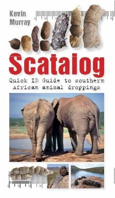 Scatalog: Quick ID Guide to Southern African Animal Droppings (eBook, PDF) - Murray, Kevin