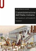 L' amministrazione dell'Italia romana. Dal I secolo a.C. al III secolo d.C. Fondamenti L' amministrazione dell'Italia romana. Dal I secolo a.C. al III secolo d.C. Fondamenti