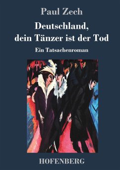 Deutschland, dein Tänzer ist der Tod - Zech, Paul