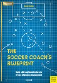 The Soccer Coach's Blueprint (eBook, PDF)