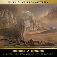 Aleriel, or A Voyage to Other Worlds (MP3-Download) - Lach-Szyrma, Wladislaw