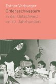 Ordensschwestern in der Ostschweiz im 20. Jahrhundert (eBook, PDF)