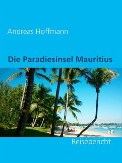 Die Paradiesinsel Mauritius (eBook, ePUB) - Hoffmann, Andreas