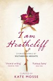 I Am Heathcliff (eBook, ePUB) I Am Heathcliff (eBook, ePUB)