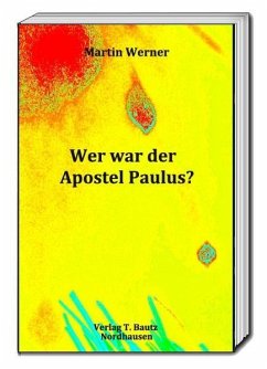 Wer war der Apostel Paulus? (eBook, PDF) - Werner, Martin
