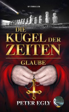 Die Kugel der Zeiten - Glaube (eBook, ePUB) - Egly, Peter