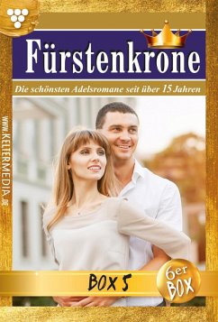 Fürstenkrone Jubiläumsbox 5 - Adelsroman (eBook, ePUB) - Brüggen, Iris von; Rhoden, Melanie; Ilmenau, Cora von; Kayser, Dina; Werneburg, Silva