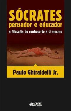 Sócrates pensador e educador (eBook, ePUB) - Jr., Paulo Ghiraldelli