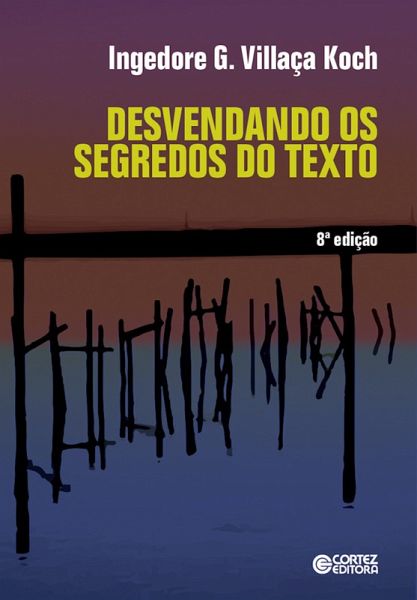 Desvendando os segredos do texto (eBook, ePUB) Desvendando os segredos do texto (eBook, ePUB)