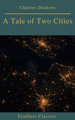 Cover A Tale of Two Cities (Best Navigation, Active TOC)(Feathers Classics) (eBook, ePUB)