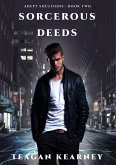 Sorcerous Deeds (Adept Solutions Series of Special Investigations for the Magickally Challenged, #2) (eBook, ePUB)