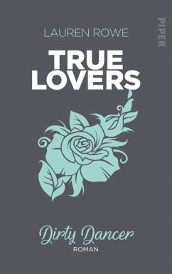 Dirty Dancer / True Lovers Bd.2 (eBook, ePUB) - Rowe, Lauren