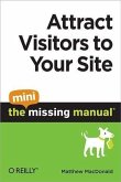 Attract Visitors to Your Site: The Mini Missing Manual (eBook, PDF)