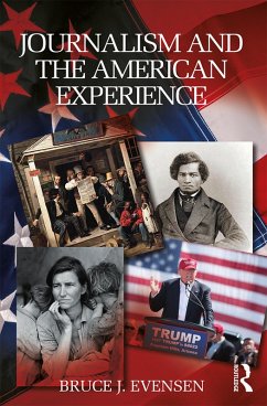 Journalism and the American Experience (eBook, PDF) - Evensen, Bruce J.