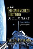 The Telecommunications Illustrated Dictionary (eBook, PDF) The Telecommunications Illustrated Dictionary (eBook, PDF)