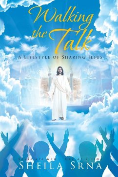Walking the Talk - A Lifestyle of Sharing Jesus - Srna, Sheila